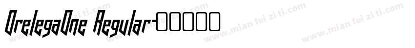 OrelegaOne Regular字体转换